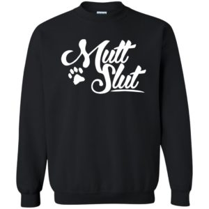 Mutt Slut Dog Shirt, Hoodie, Tank
