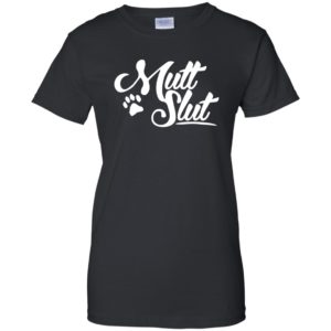 Mutt Slut Dog Shirt, Hoodie, Tank