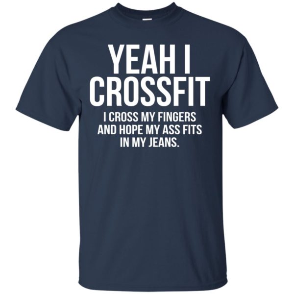 Yeah I Crossfit I Cross My Fingers Shirt
