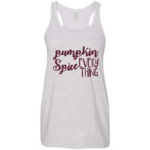Pumpkin Spice Everything Shirt, Hoodie, Tank