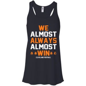 Cleveland Football - We Almost Always Almost Win Shirt