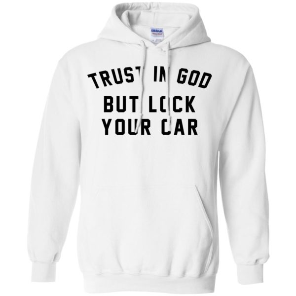 Trust In God But Lock Your Car Shirt | Allbluetees.com