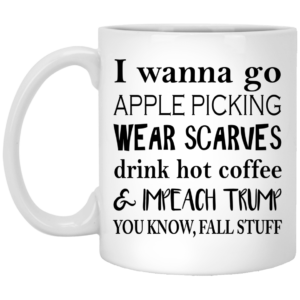 I Wanna Go Apple Picking Wear Scarves Drink Hot Coffee Mugs