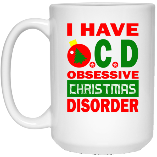 I Have OCD - Obsessive Christmas Disorder Mugs