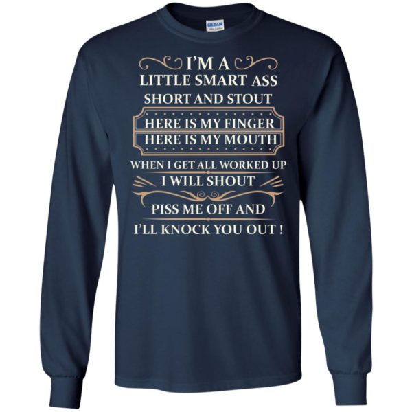I'm A Little Smart Ass Short And Stout Shirt
