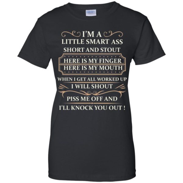 I'm A Little Smart Ass Short And Stout Shirt