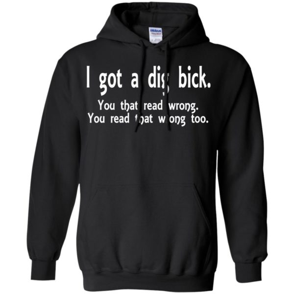 I Got Dig Bick - You That Read Wrong Shirt | Allbluetees.com