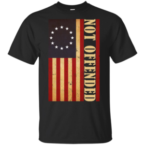 Betsy Ross Flag - Not Offended Shirt