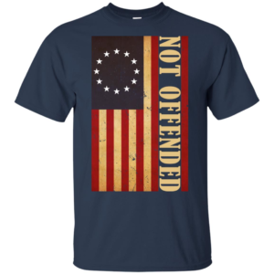 Betsy Ross Flag - Not Offended Shirt
