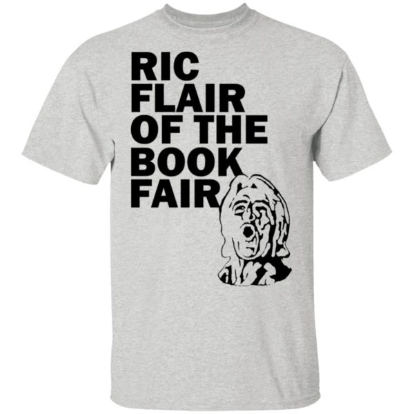 Ric Flair Of The Book Fair Shirt