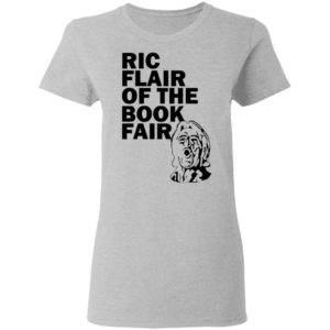 Ric Flair Of The Book Fair Shirt