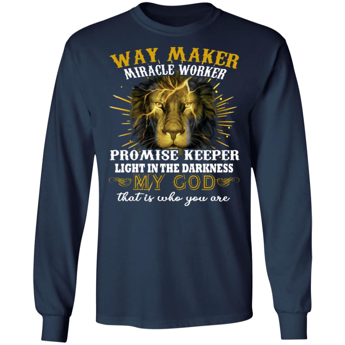 Way Maker Miracle Worker - Promise Keeper Light In The Darkness Shirt