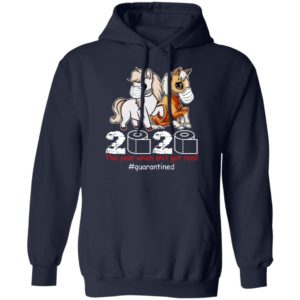 Horses Quarantined 2020 - The Year When Shit Got Real Shirt