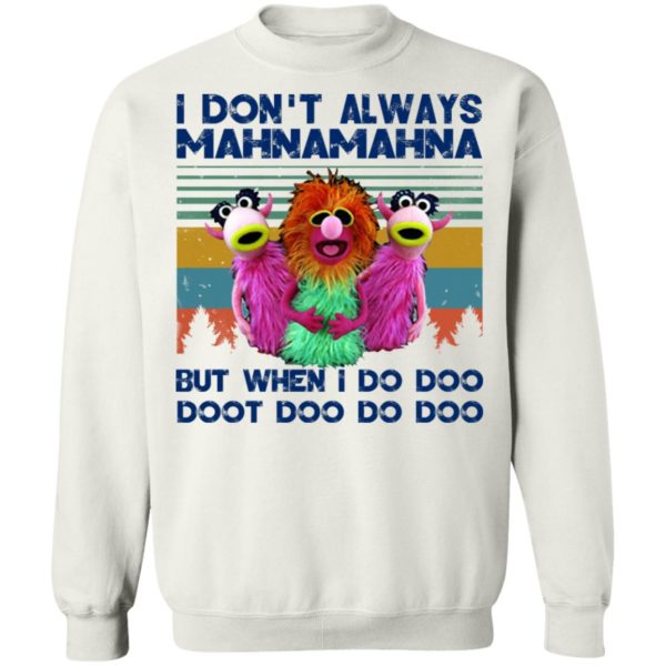 I Don’t Always Mahnamahna But When I Do Doo Doot Doo Do Doo Shirt
