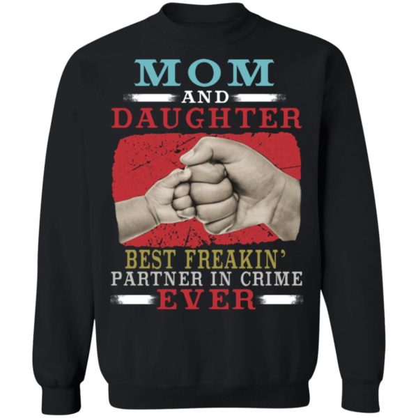 Mom And Daughter Best Freakin’ Partner In Crime Ever Shirt