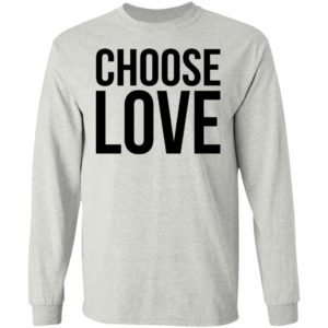 Choose Love Shirt