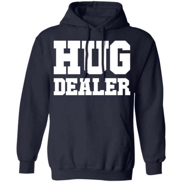 Hug Dealer Shirt