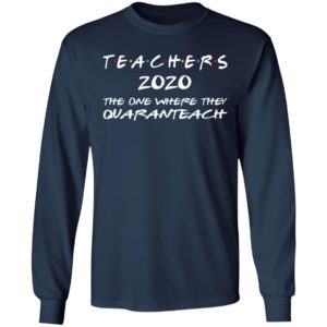 Teacher 2020 – The One Where They Quaranteach Shirt
