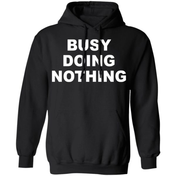 Busy Doing Nothing Shirt