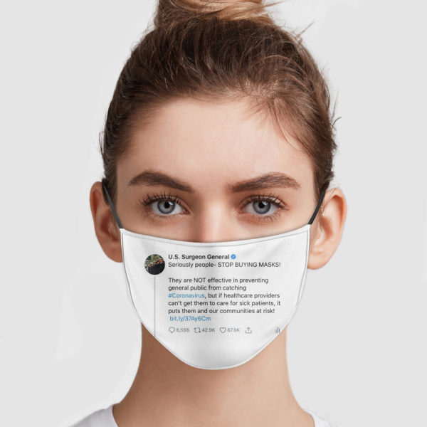 US Surgeon General On Twitter – Stop Buying Masks Face Mask