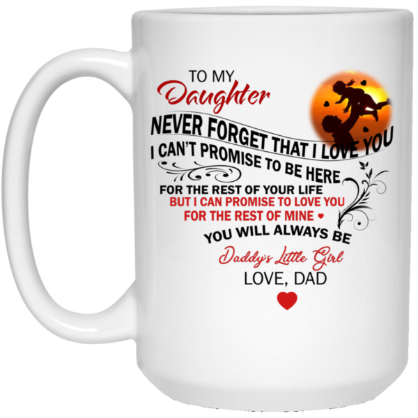 To My Daughter – Never Forget That I love You Mugs
