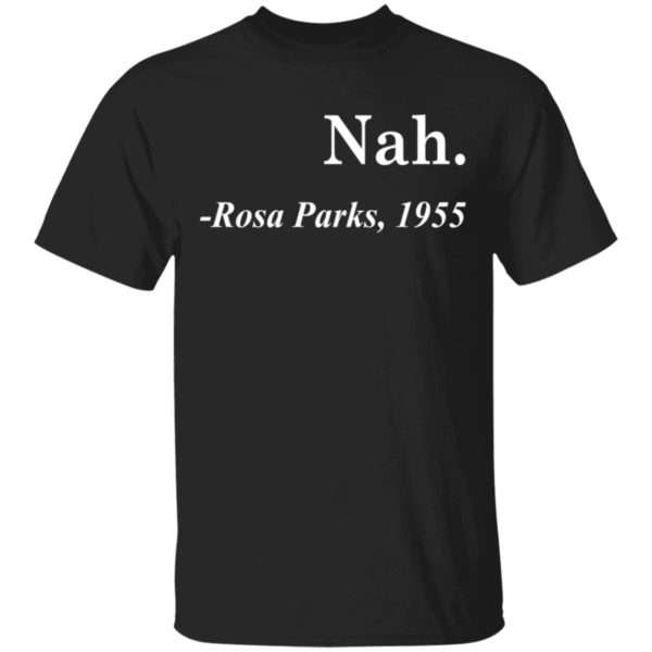 Nah Rosa Parks 1955 Shirt