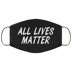 All Lives Matter Face Mask