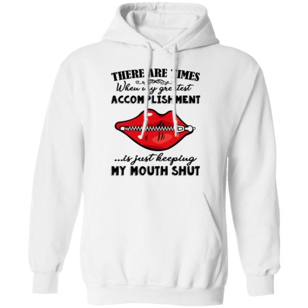 There Are Times When My Greatest Accomplishment Shirt