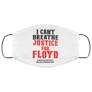 I Can’t Breathe Justice For Floyd Cloth Face Mask