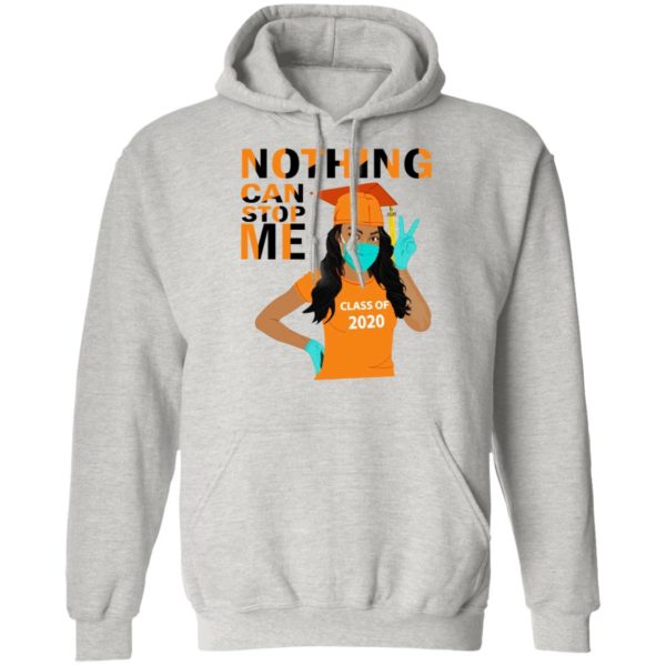 Class Of 2020 – Nothing Can Stop Me Shirt