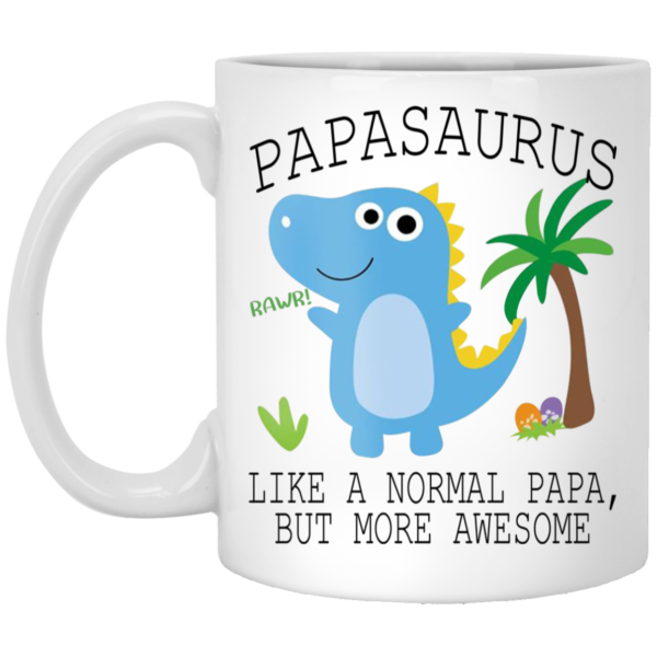 Papasaurus Like A Normal Papa But More Awesome Mugs
