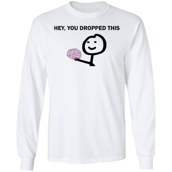 Brain – Hey You Dropped This Shirt