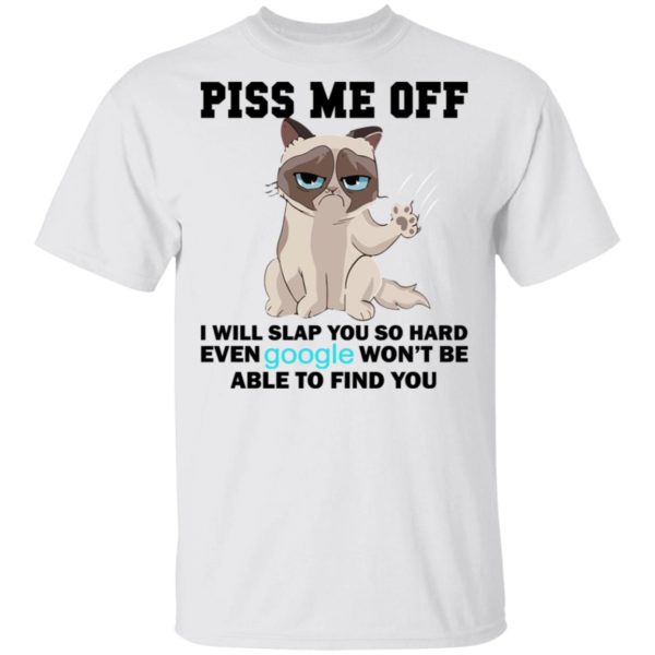 Pick Me Off – I Will Slap You So Hard Even Google Won’t Be Find You Shirt