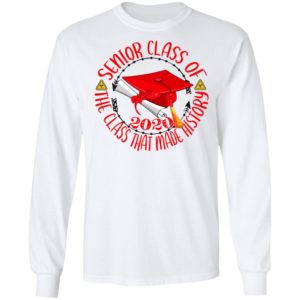 Senior Class Of 2020 – The Class That Made History Shirt