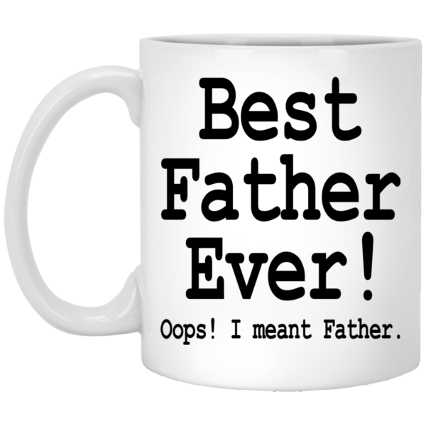 Best Farter Ever! Oops! I Meant Father Mugs