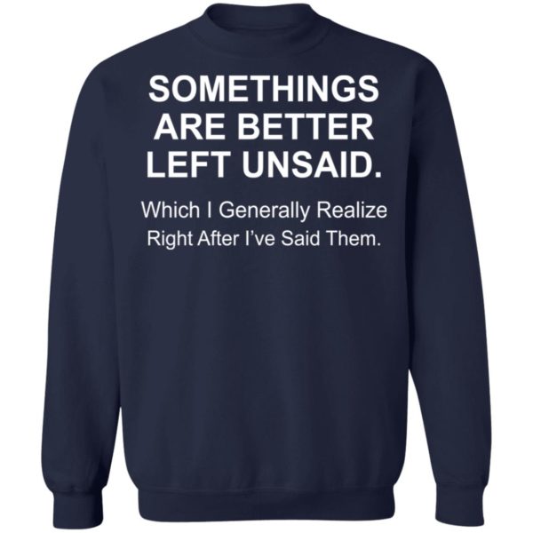 Somethings Are Better Left Unsaid Shirt