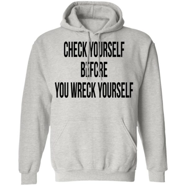 Check Yourself Before You Wreck Yourself Shirt