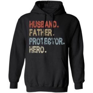 Husband – Father – Protector – Hero Shirt
