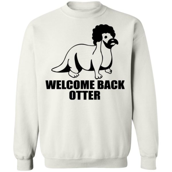 Welcome Back Otter Shirt