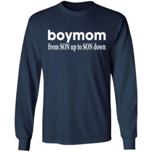 Boy Mom From Son Up To Son Down Shirt