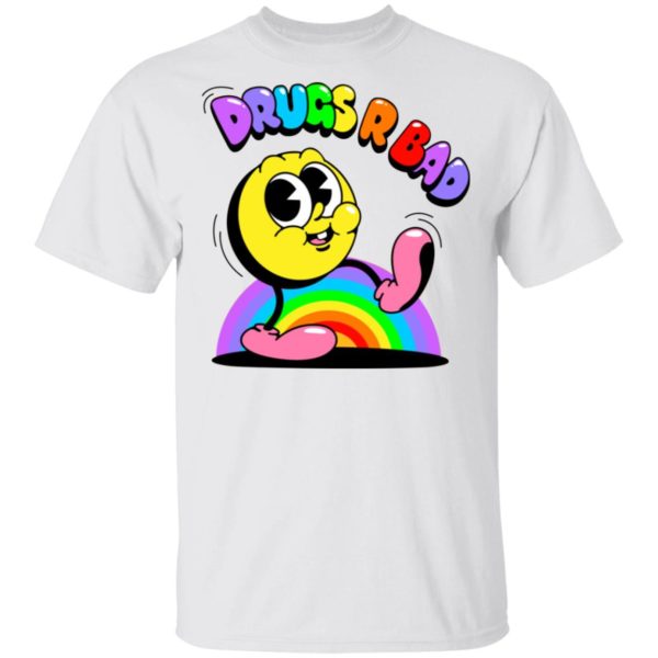 Drugs R Bad Shirt