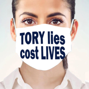 Tory Lies Cost Lives Face Mask