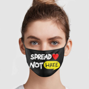 Spread Love Not Hate Face Mask