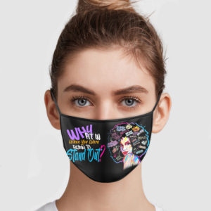 Why Fit In When You Were Born To Stand Out Face Mask