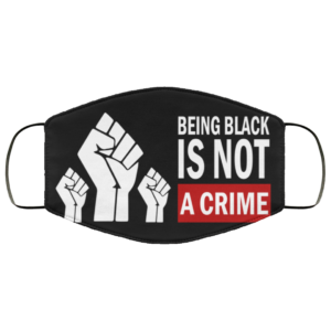 Being Black Is Not Crime Face Mask