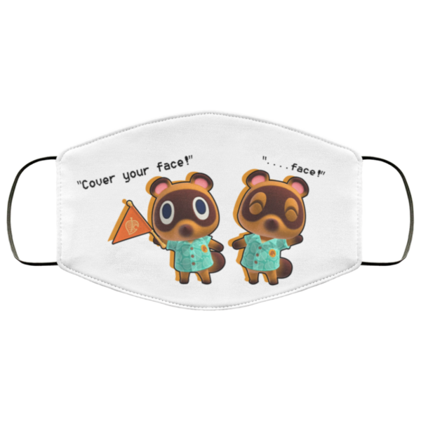 Timmy And Tommy Nook Say Cover Your Face Face Mask