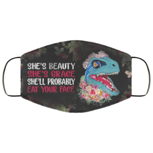 Dinosaur – She’s Beauty She’s Grace She’ll Probably Eat Your Face Face Mask