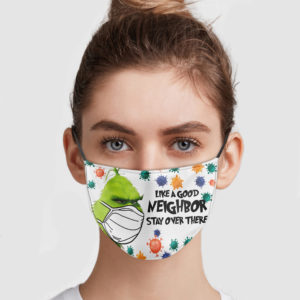 Grinch – Like A Good Neighbor Stay Over There Face Mask