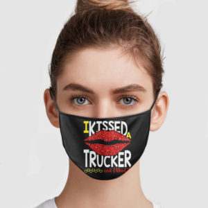I Kissed A Trucker And I Like It Face Mask