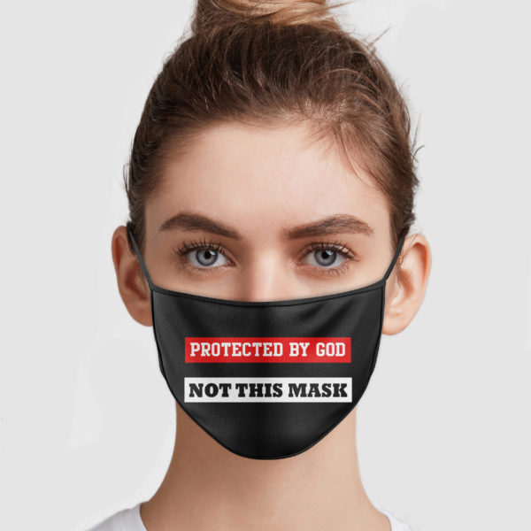 Protected By God Not This Mask Face Mask